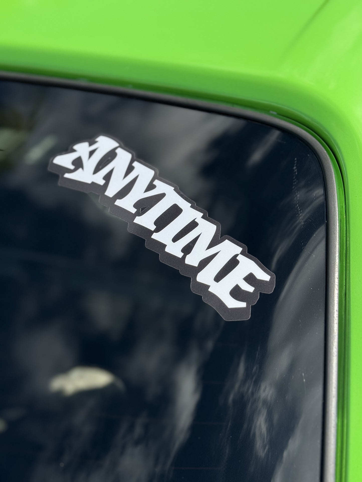 ANYTIME 8in Sticker