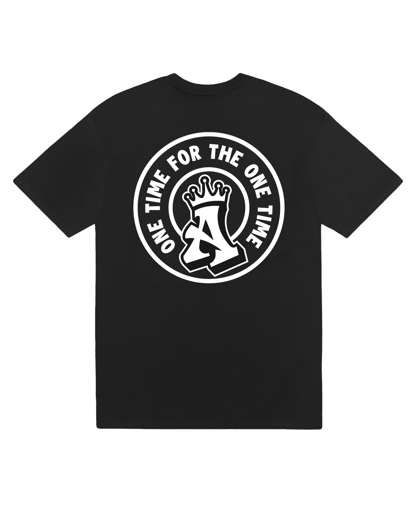 "ONE TIME FOR THE ONE TIME" T-Shirt